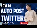 How To Auto Post Twitter Using A Powerful Tool Auto Post On Twitter