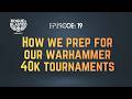 Rogue & Blasted Podcast - EP19 - How We Prepare for Warhammer 40k Tournaments