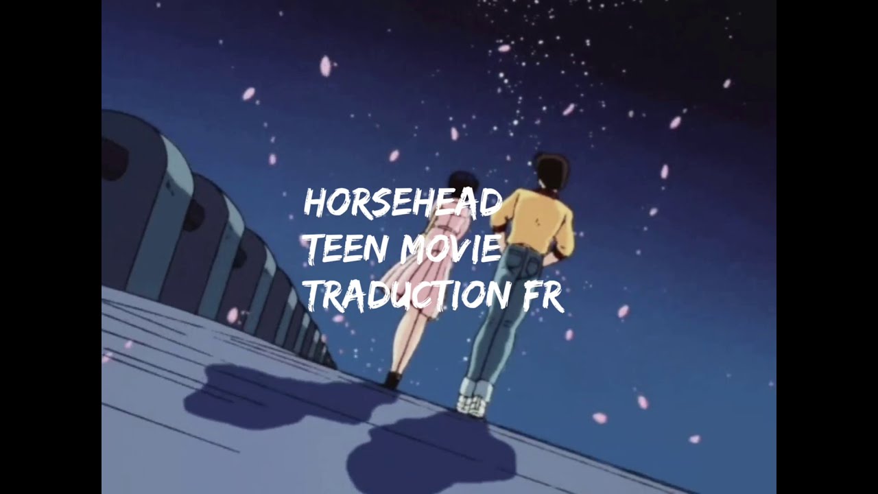 Horsehead teen movie traduction fr YouTube