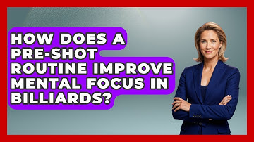 How Does A Pre-shot Routine Improve Mental Focus In Billiards? - Billiards Hustlers