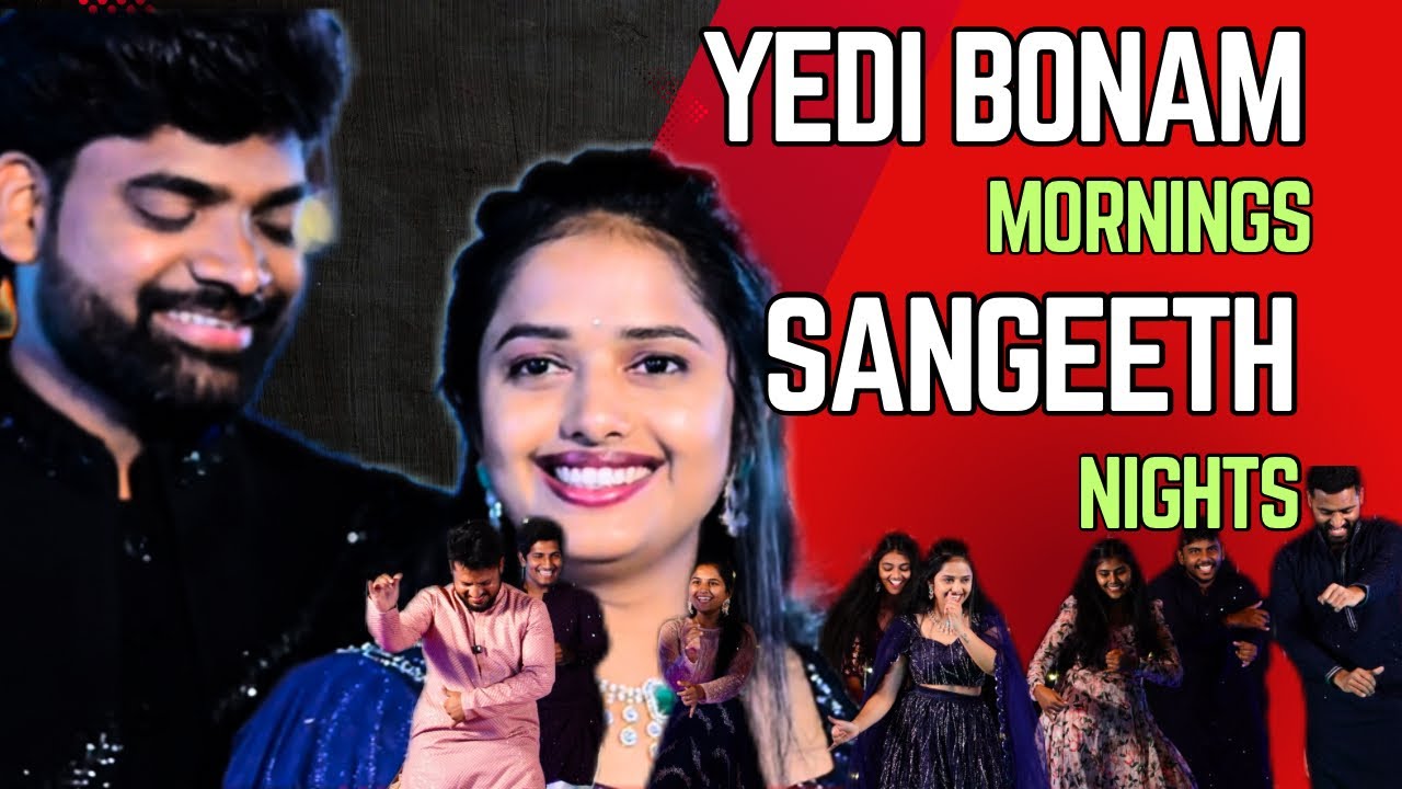 Yedi Bonam Morning Vibes & Grand Sangeeth Night | Full Day Wedding Festivities Vlog