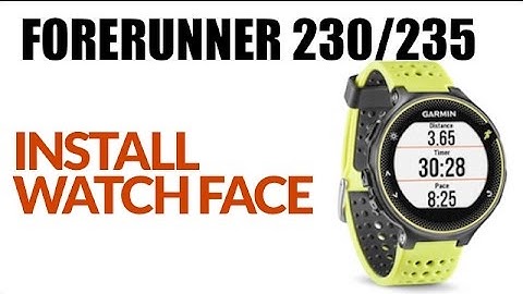 How to Install Watch Face on Garmin Forerunner 230 or Forerunner 235