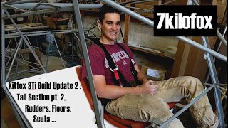 Kitfox STi Build Update 2 : Tail Section pt. 2,  Rudders, Floors, Seats …
