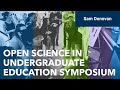 Sam Donovan | Open Science in Undergraduate Education Symposium