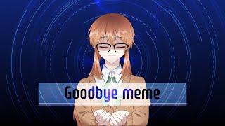 [OC] Goodbye meme✨