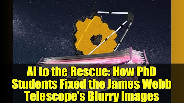 AI to the Rescue: How PhD Students Fixed the James Webb Telescope