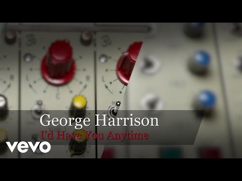 George Harrison - I'd Have You Anytime