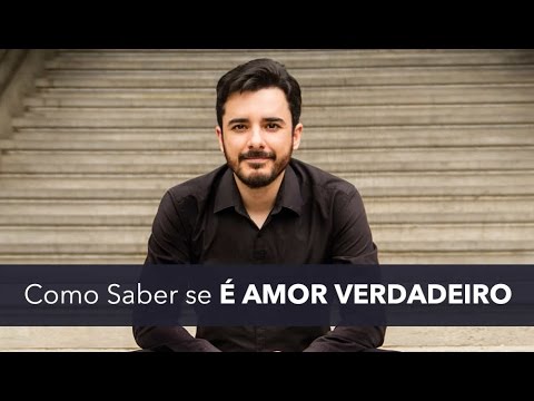 Vídeo: Como Reconhecer O Amor Verdadeiro