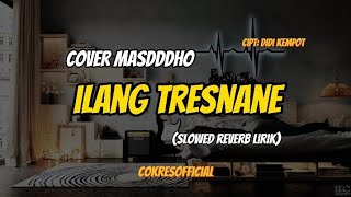 ILANG TRESNANE-COVER MASDDDHO(slowed reverb lirik)||COKRESOFFICIAL