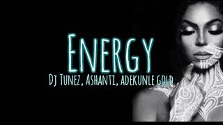 ENERGY - DJ TUNEZ X ASHANTI X ADEKUNLE GOLD (LYRIC VIDEO) | LYRICS AFRICA | LYRICAL TURN | Resimi