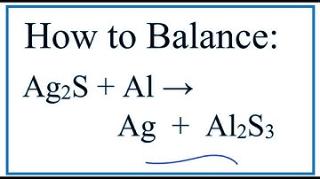 How to Balance Ag2S + Al = Ag + Al2S3 (Silver sulfide + Aluminum)