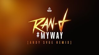 Ran-D - #Myway (Andy Svge Remix) [Out Now]