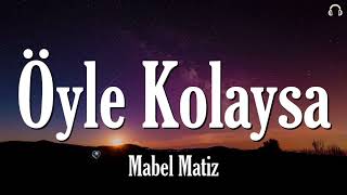 Mabel Matiz - Öyle Kolaysa Resimi