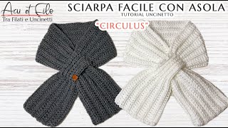 Sciarpa🧣facile con asola tutorial uncinetto "Circulus"