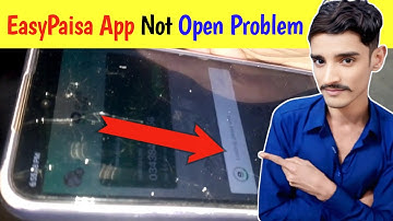 EasyPaisa App Not Open Problem | EasyPaisa App Update Problem | EasyPaisa App New Problem