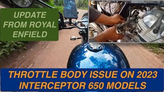 Information Faulty Throttle Body Issue on Royal Enfield Interceptor 650 - In 2023 models - Needs a replacement Guide