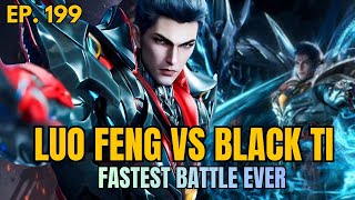 Episode 199: Luo Feng’s INSANE Battle Against Black Ti - When Speed Meets Raw Power (Swallowed star)