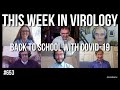 TWiV 653: Back to school with COVID-19