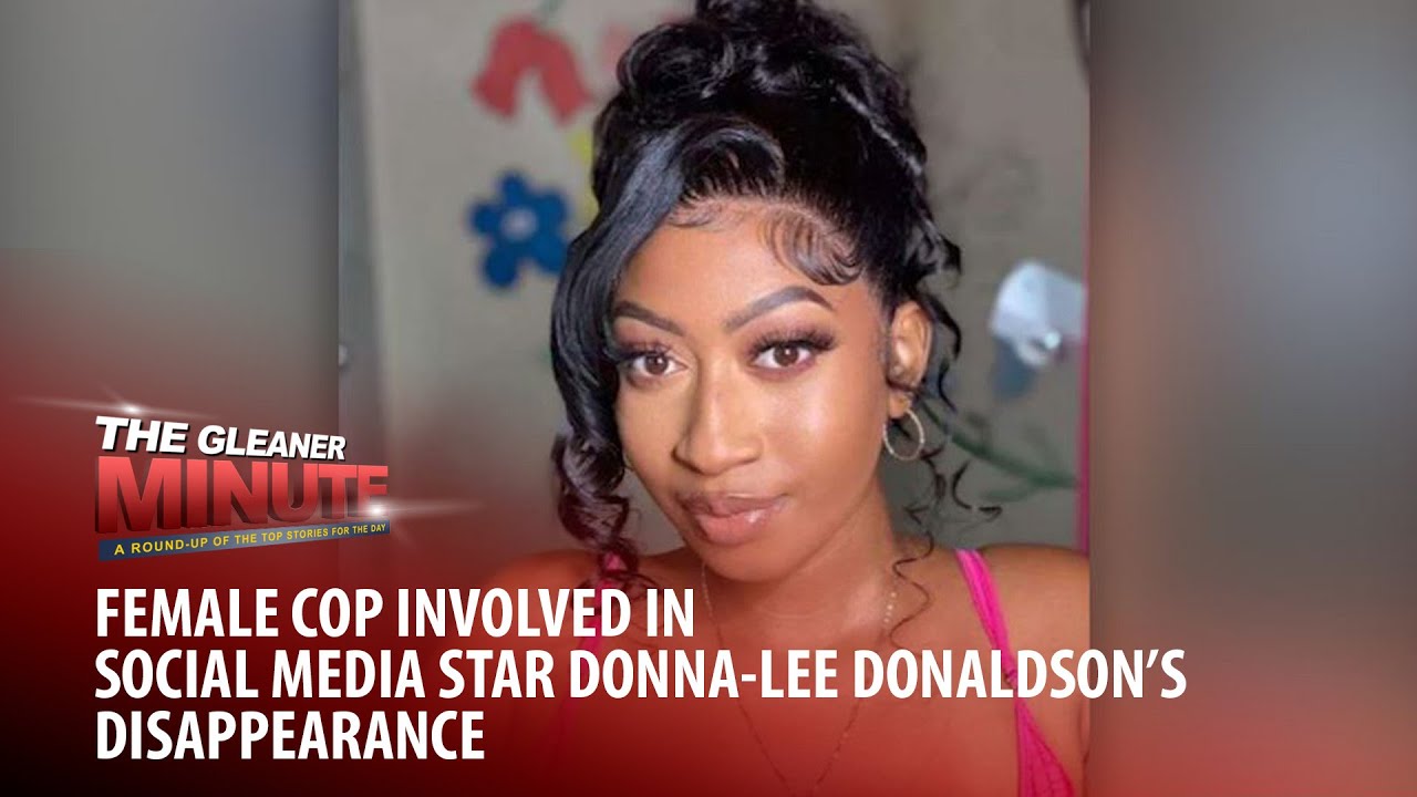 THE GLEANER MINUTE: Female cop involved in Donna-Lee Donaldson  disappearance | Ricketts gets silver - YouTube