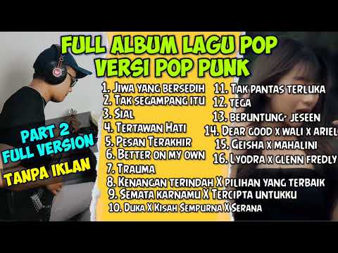 Kumpulan Lagu Pop Punk Terbaru | Full Album Lagu Pop Punk Terbaru 2023