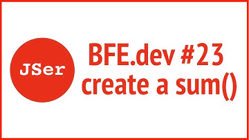 BFE.dev#23  create a sum() | JSer - Front End Interview questions