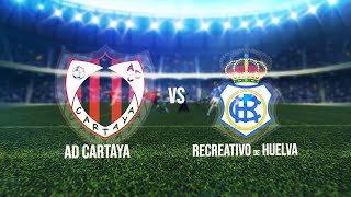 Cartaya Tv | Fútbol AD Cartaya vs Recreativo de Huelva (29-07-2023)