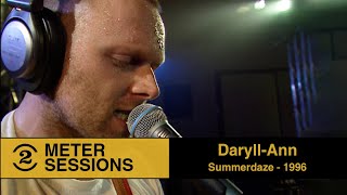 Daryll-Ann - Summerdaze (Live on 2 Meter Sessions, 1996)