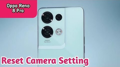 Reset Camera Settings In Oppo Reno 8 Pro, Reset Camera Setting