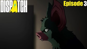 The Better of Two Evils | Dispatch Episode 3