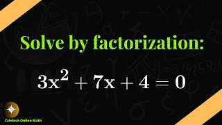 Mastering Quadratic Equations: StepbyStep Factorization Method | Solving 3x^2+7x+4=0!