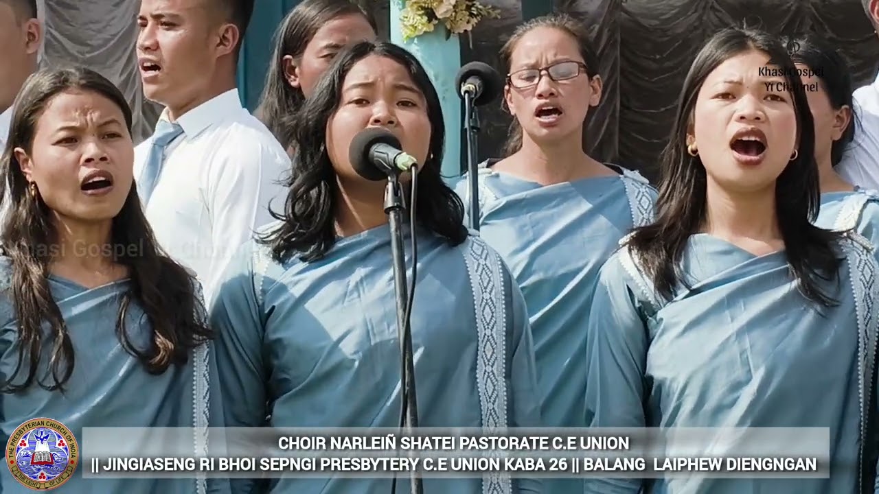 CHOIR NARLEIÑ SHATEI PASTORATE C.E UNION||JINGIASENG RI BHOI SEPNGI PRESBYTERY C.E UNION 