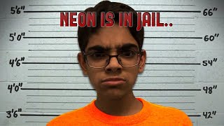 Neon Is Finally In Jail...