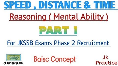 Speed ,Distance ,Time Part 1|For JKSSB , SI , INSPECTOR , ASS. COMPILER , JR. ASSISTANT & MIGRANTS