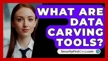 What Are Data Carving Tools? - SecurityFirstCorp.com