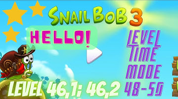 Snail Bob 3 Time mode 48-50 Level 46,1; 46,2