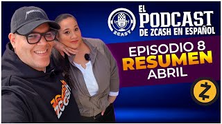 🎙️ Resumen de #Zcash abril 2026 - EP8T6