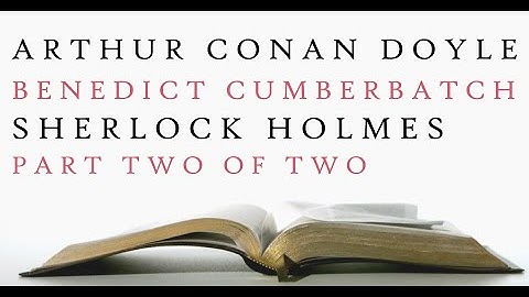 Sherlock Holmes - Benedict Cumberbatch - Arthur Conan Doyle - Audiobook  2