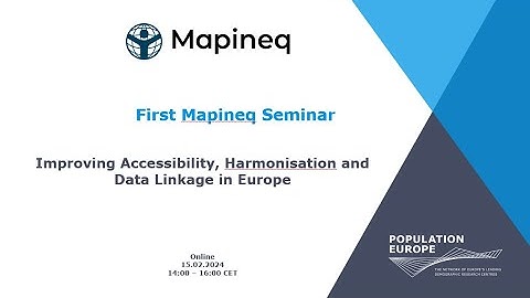 First Mapineq Seminar: Improving Accessibility, Harmonisation and Data Linkage in Europe