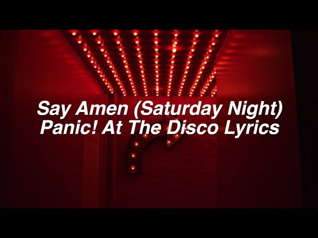 Say Amen (Saturday Night) || Panic! At The Disco Lyrics class=