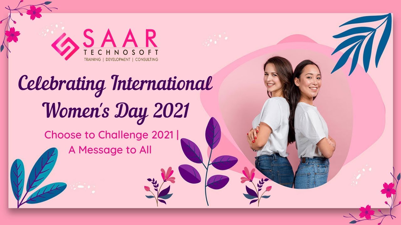 Celebrating International Women's Day 2021 | Choose to Challenge 2021 ...