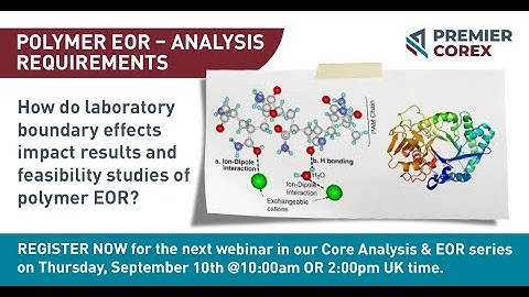 Premier Corex: Polymer EOR - Analysis Requirements