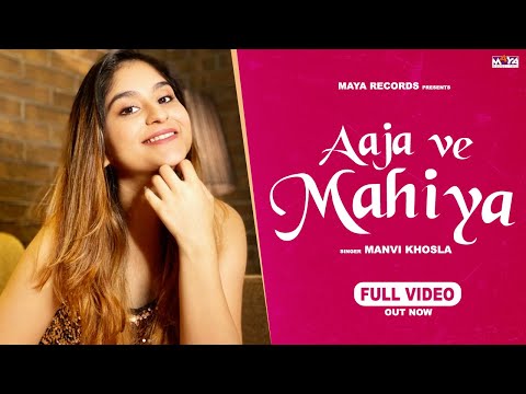 Aaja Ve Mahiya | Manvi Khosla ​| Birgi Veerz | Latest Punjabi Song 2021 | Maya Records
