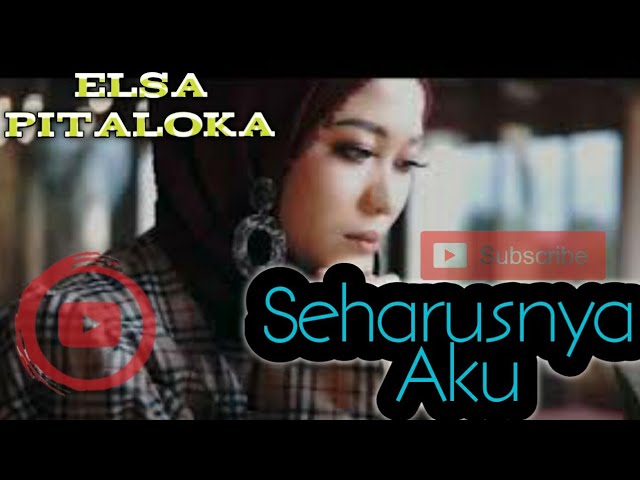 Elsa Pitaloka || Seharusnya Aku || Lagu Viral 2021 || Lirik class=