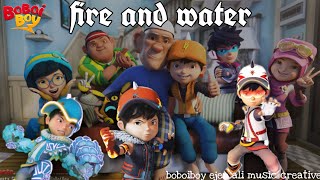 fire and water boboiboy amv