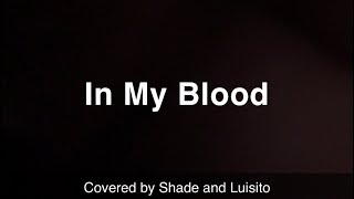 Shawn Mendes - In My Blood (Cover by Shade and Luisito)