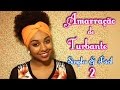 #2 AMARRAÇÃO DE TURBANTE SIMPLES&amp;FÁCIL .