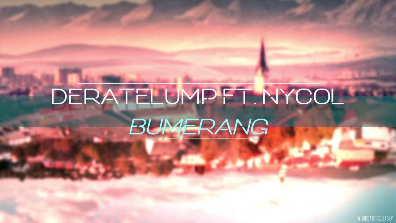 Deratelump ft. Nycol -  Bumerang (prod. MCM)