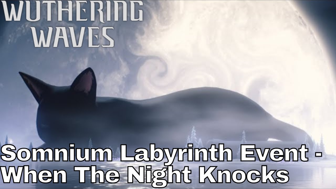 WUTHERING WAVES (PS5) SOMNIUM LABYRINTH EVENT QUEST - WHEN THE NIGHT KNOCKS