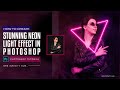 How to Create Stunning Neon Light Effect in Photoshop | Step-by-Step Tutorial