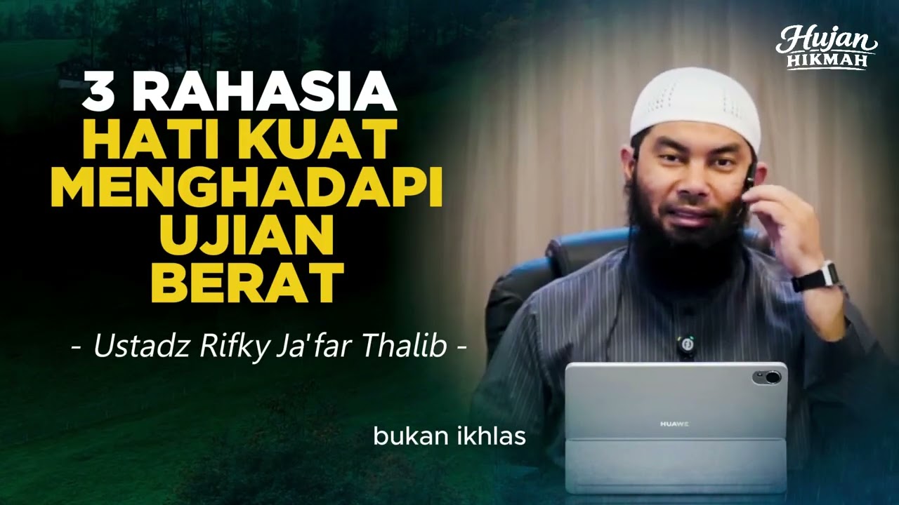3 Rahasia Agar Hati Kuat Menghadapi Ujian Yang Berat | Ustadz Rifky Ja'far Thalib